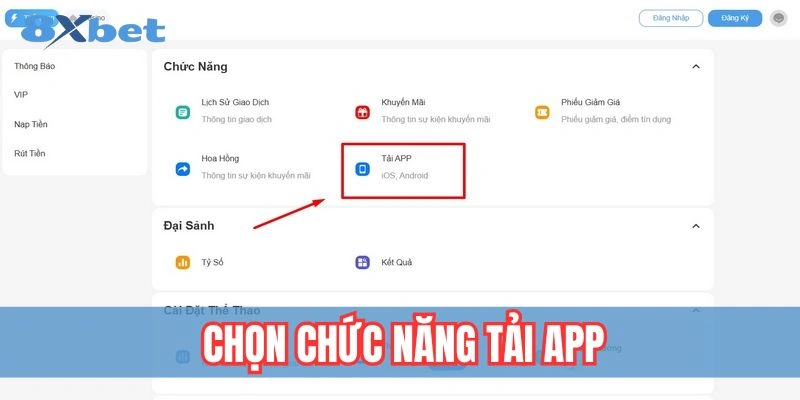 Tải App 8xbet - Thao Tác Đơn Giản Trải Nghiệm Dễ Dàng 2 Giao diện chọn chức năng tải app 8xbet trên thiết bị di động