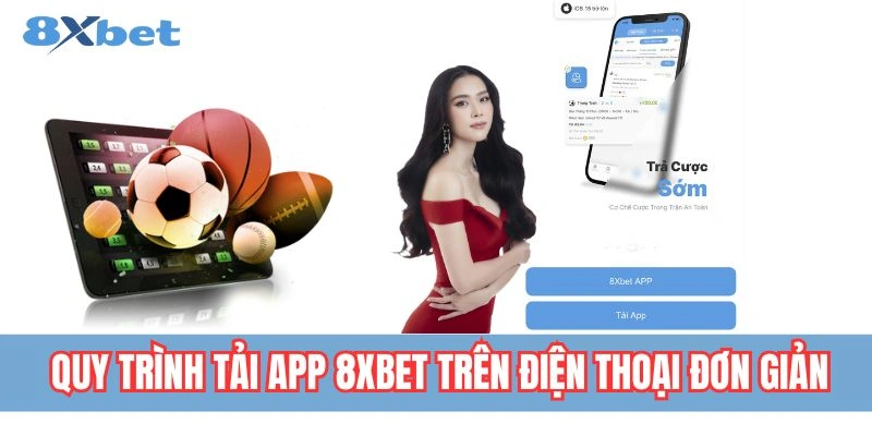 Tải App 8xbet - Thao Tác Đơn Giản Trải Nghiệm Dễ Dàng 3 Hướng dẫn quy trình tải app 8xbet trên điện thoại